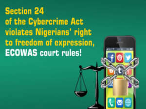 Read more about the article ECOWAS COURT JUDGMENT COMPELLING NIGERIA TO REPEAL OR AMEND ITS CYBERCRIME (PROHIBITION, PREVENTION, E.T.C) ACT OF 2015