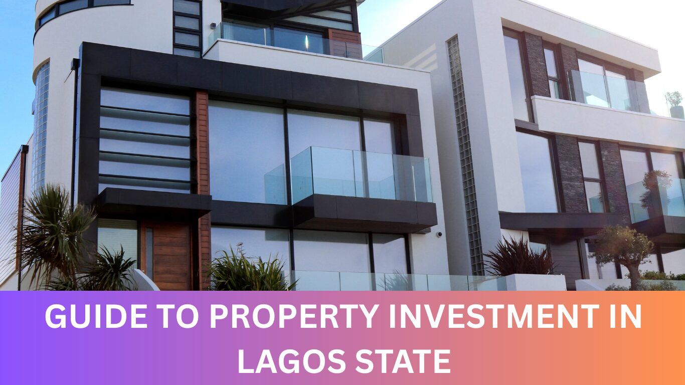 GUIDE TO PROPERTY INVESTMENT IN LAGOS STATE