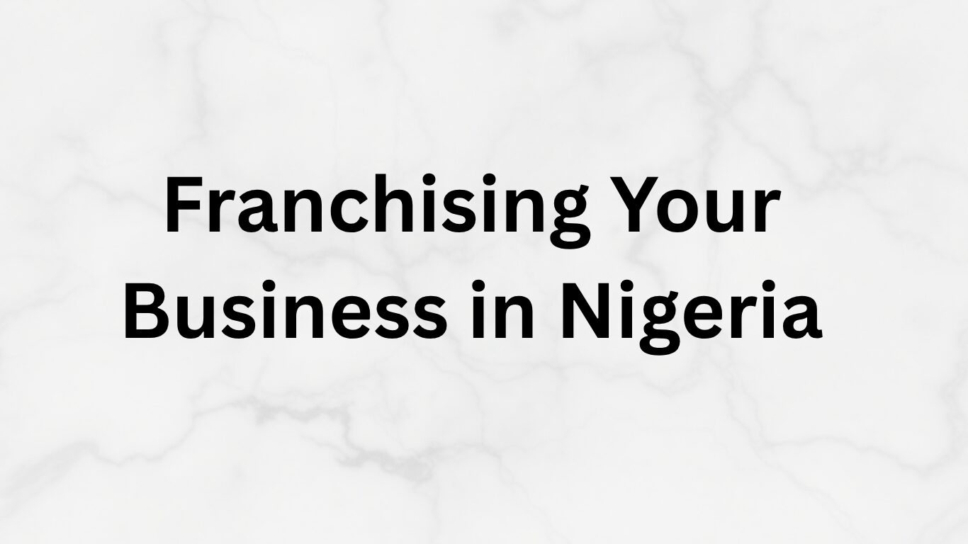 Franchising Your Business in Nigeria
