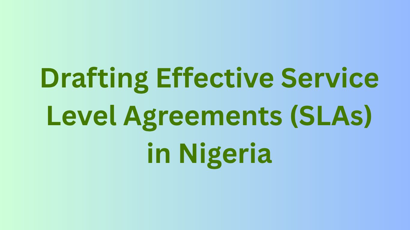 Drafting Effective Service Level Agreements (SLAs) in Nigeria
