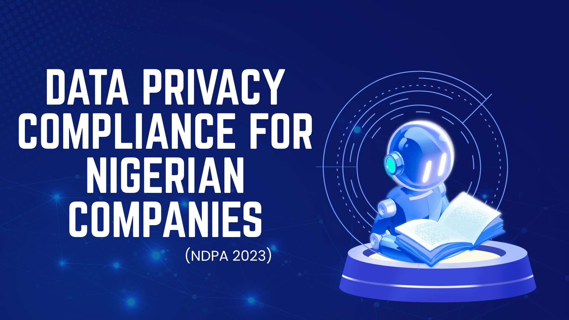 Data Privacy Compliance for Nigerian Companies